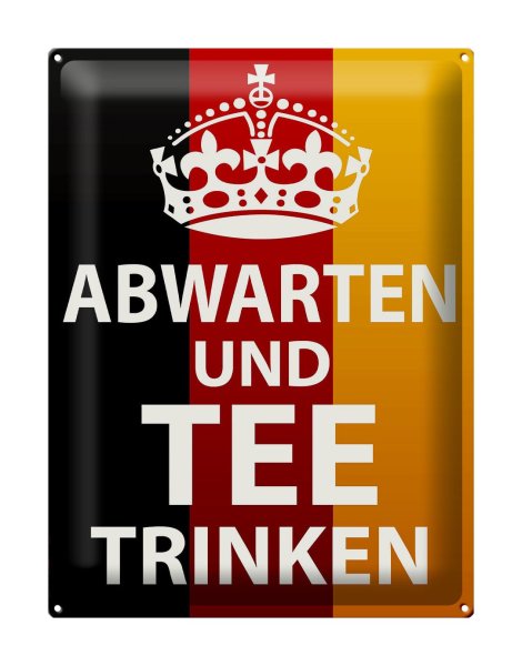 Blechschild Spruch 30x40cm Abwarten und Tee trinken
