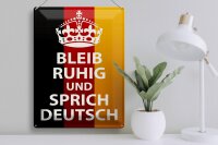 Blechschild Spruch 30x40cm bleib ruhig und sprich Deutsch
