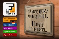 Blechschild Spruch 40x30cm Männer haben auch Gefühle Hunger