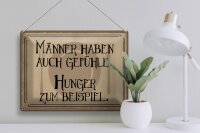 Blechschild Spruch 40x30cm Männer haben auch Gefühle Hunger