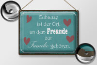 Blechschild Spruch 40x30cm Zuhause Ort Freunde zur Familie