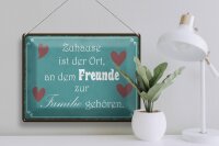 Blechschild Spruch 40x30cm Zuhause Ort Freunde zur Familie