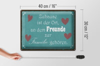 Blechschild Spruch 40x30cm Zuhause Ort Freunde zur Familie