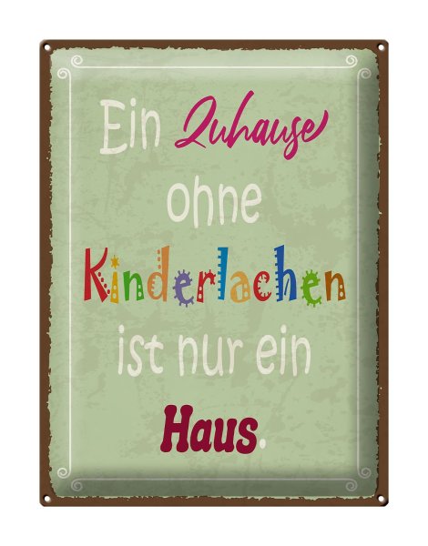 Blechschild Spruch 30x40cm Zuhause ohne Kinderlachen nur