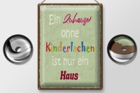 Blechschild Spruch 30x40cm Zuhause ohne Kinderlachen nur
