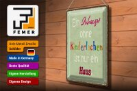 Blechschild Spruch 30x40cm Zuhause ohne Kinderlachen nur