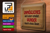 Blechschild Spruch 40x30cm Unmögliches sofort Wunder dauern