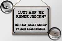 Blechschild Spruch 40x30cm Lust Runde Joggen essen gehen