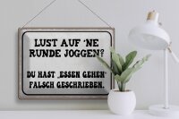 Blechschild Spruch 40x30cm Lust Runde Joggen essen gehen