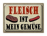 Blechschild Spruch 40x30cm Fleisch ist mein Gemüse Grill