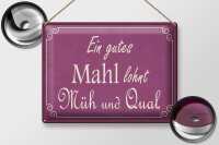 Blechschild Spruch 40x30cm ein gutes Mahl lohnt Müh Qual