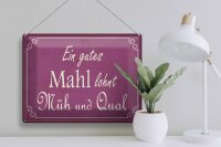 Blechschild Spruch 40x30cm ein gutes Mahl lohnt Müh Qual