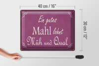 Blechschild Spruch 40x30cm ein gutes Mahl lohnt Müh Qual