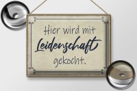 Blechschild Spruch 40x30cm hier mit Leidenschaft gekocht