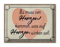 Blechschild Spruch 40x30cm es muss von Herzen kommen Herz