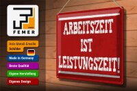 Blechschild Spruch 40x30cm Arbeitszeit ist Leistungszeit