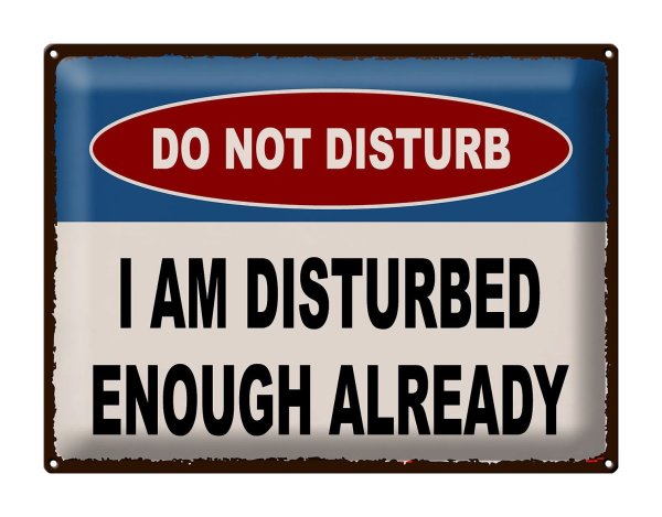 Blechschild Spruch 40x30cm do not disturb I am disturbed