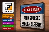 Blechschild Spruch 40x30cm do not disturb I am disturbed