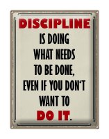 Blechschild Spruch 30x40cm Discipline is doing what needs