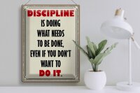 Blechschild Spruch 30x40cm Discipline is doing what needs