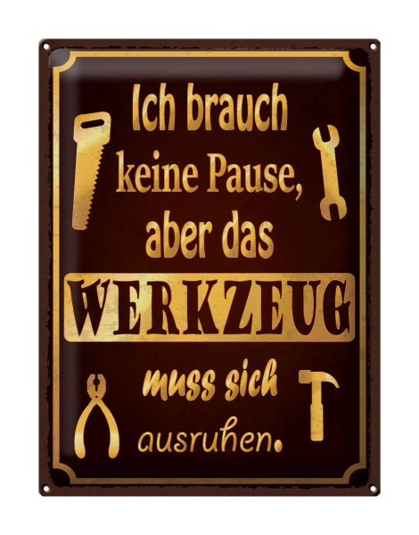 Blechschild Spruch 30x40cm brauch keine Pause aber Werkzeug