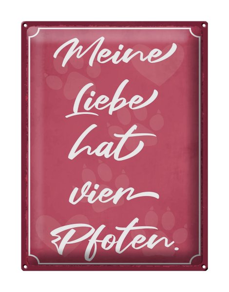 Blechschild Spruch 30x40cm meine Liebe hat vier Pfoten