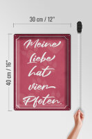 Blechschild Spruch 30x40cm meine Liebe hat vier Pfoten