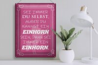 Blechschild Spruch 30x40cm Einhorn sei immer du selbst