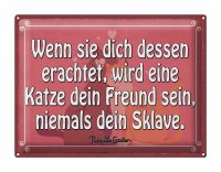 Blechschild Spruch 40x30cm Katze dein Freund niemals Sklave