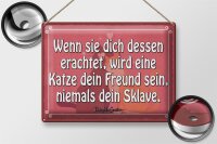 Blechschild Spruch 40x30cm Katze dein Freund niemals Sklave