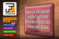 Blechschild Spruch 40x30cm Katze dein Freund niemals Sklave
