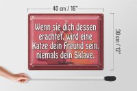Blechschild Spruch 40x30cm Katze dein Freund niemals Sklave