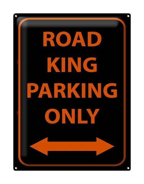 Blechschild Hinweis 30x40cm road king parking only