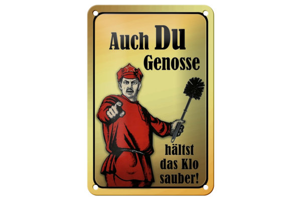 Blechschild Spruch 12x18cm Du Genosse hältst Klo sauber