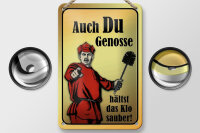 Blechschild Spruch 12x18cm Du Genosse hältst Klo sauber