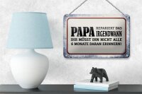 Blechschild Spruch 18x12cm Papa repariert das irgendwann