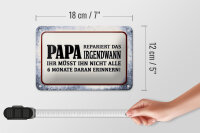 Blechschild Spruch 18x12cm Papa repariert das irgendwann