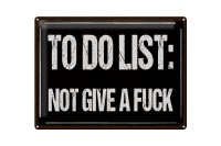 Blechschild Spruch 40x30cm to do list: not give a fuck