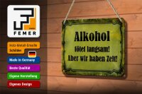 Blechschild Spruch 18x12cm Alkohol tötet langsam aber wir