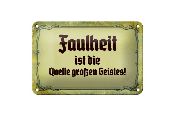 Blechschild Spruch 18x12cm Faulheit Quelle großen Geistes