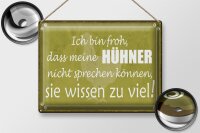Blechschild Spruch 40x30cm froh meine Hühner nicht sprechen