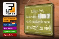 Blechschild Spruch 40x30cm froh meine Hühner nicht sprechen