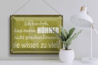 Blechschild Spruch 40x30cm froh meine Hühner nicht sprechen