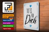 Blechschild Spruch Tu es für dich Herz Familie Liebe 30x40cm