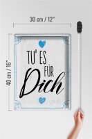 Blechschild Spruch Tu es für dich Herz Familie Liebe 30x40cm