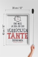 Blechschild Spruch Eine muss Job der Tante übernehmen 30x40cm