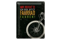 Blechschild Spruch 30x40cm Mir reicht´s Ich geh...