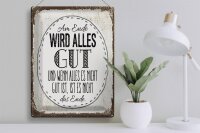 Blechschild Spruch am Ende wird alles gut 30x40cm Geschenk
