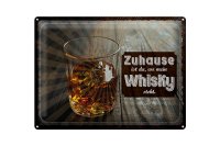 Blechschild Spruch Zuhause ist da, wo mein Whisky 40x30cm