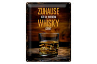 Blechschild Spruch Zuhause ist da wo mein Whisky 30x40cm